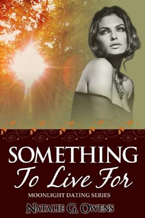 [Moonlight Dating 01] • Something to Live for
